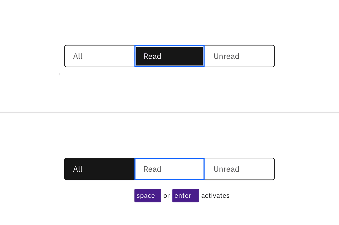 Two variants of a content switcher with tabs called All, Read and Unread. In the first, the Read tab is selected and focused. In the second the All tab is selected and the Read tab has a focus indicator Two variants of a content switcher with tabs called All, Read and Unread. In the first, the Read tab is selected and focused. In the second the All tab is selected and the Read tab has a focus indicator
